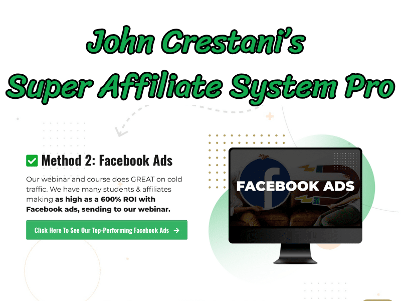 John Crestani's Super Affiliate System Pro Method 2 Facebook ads