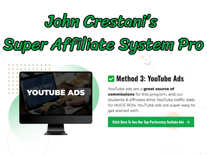 John Crestani's Super Affiliate System Pro Method 3 YouTube Ads