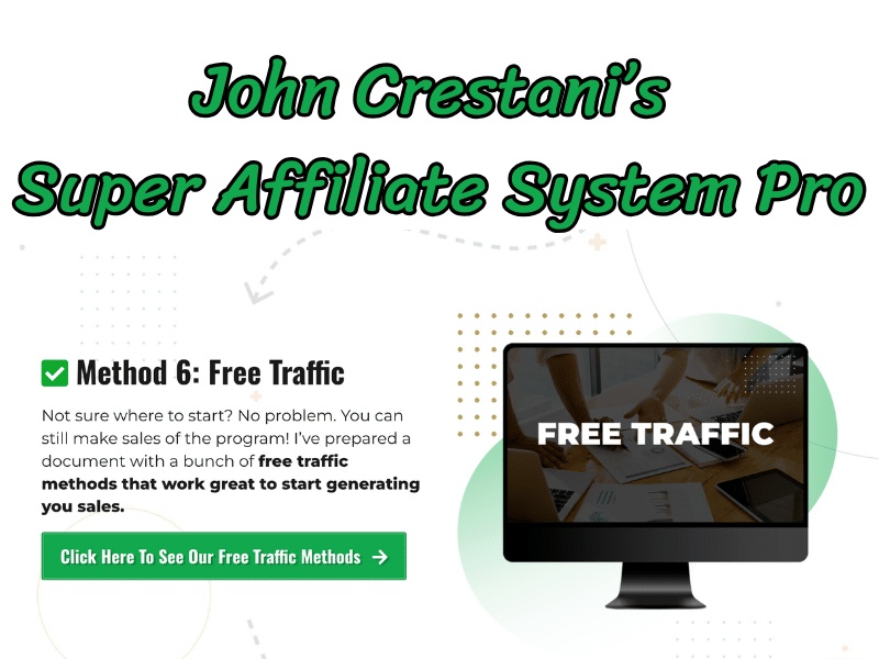 John Crestani's Super Affiliate System Pro Method 6 Free Traffic