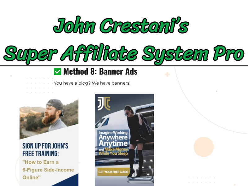 John Crestani's Super Affiliate System Pro Method 8 Banner Ads