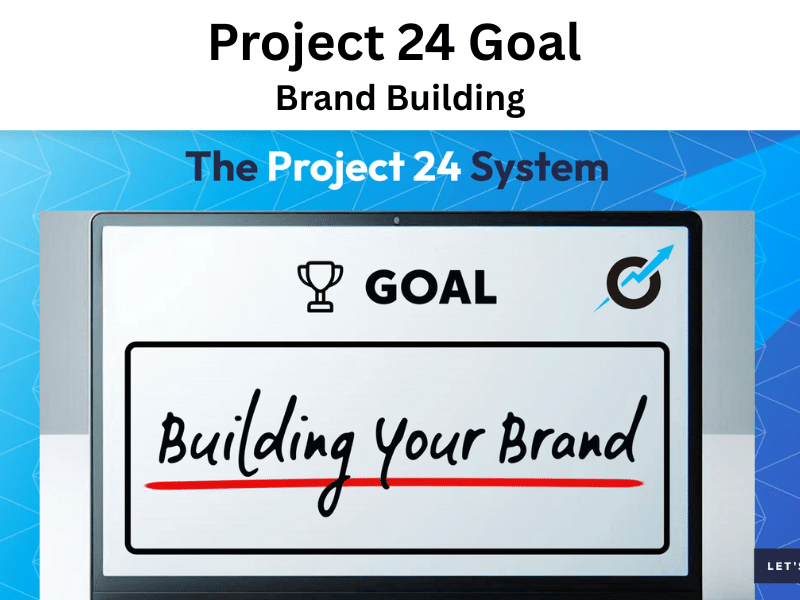 Project 24 Goal - Brand Buiding Project 24 Goa - Brand Building: Pseudo image of computer screen with words Goa Building Your Brand.