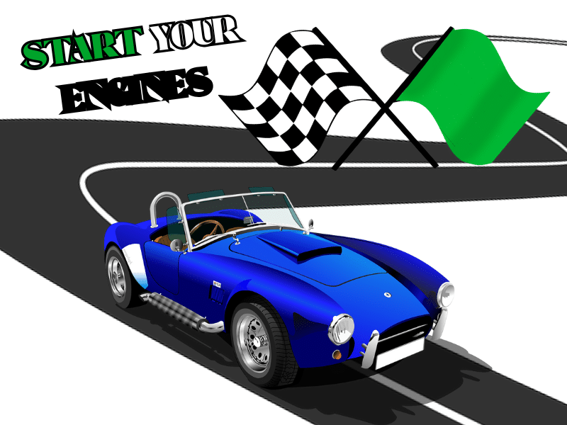 "START YOUR ENGINES" ...a racetrack an old cobra car and the green plus checkered flags crossed adorn this image.
